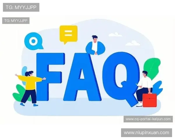 kaiyun体育入口常见问题解答,解决用户在登录、投注和赛事查询中的各种疑问 kaiyun体育入口常见问题解答,解决用户在登录、投注和赛事查询中的各种疑问
